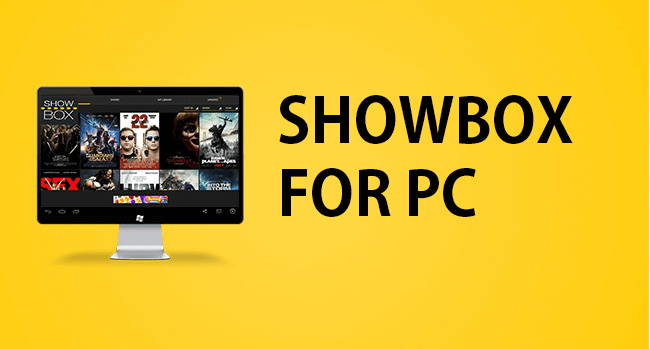Showbox For PC, Laptop Install Showbox for Windows 7/8/10